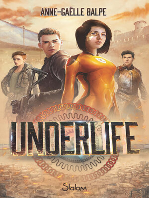 cover image of Underlife--Lecture roman ado science-fiction dystopie--Dès 13 ans